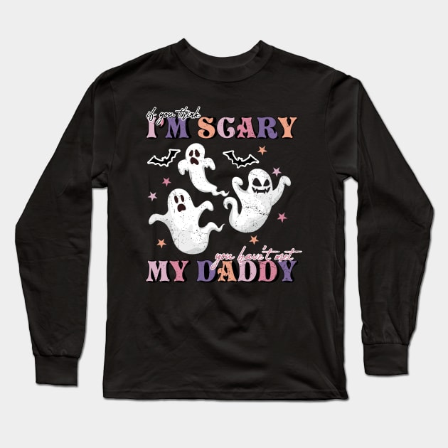 If You Think Im Scary Halloween Long Sleeve T-Shirt by adalynncpowell